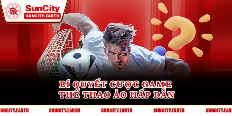 Bí quyết cược game thể thao ảo hấp dẫn Bí quyết cược game thể thao ảo hấp dẫn