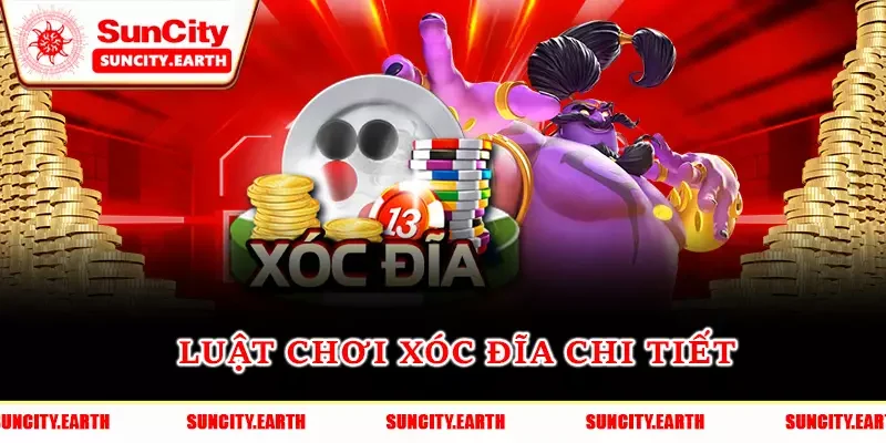 Luật chơi xóc đĩa chi tiết Luật chơi xóc đĩa chi tiết