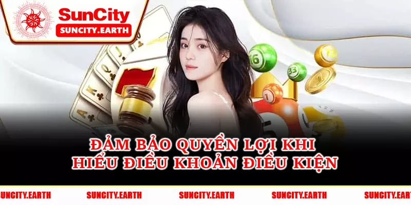 Đảm bảo quyền lợi khi hiểu điều khoản điều kiện Đảm bảo quyền lợi khi hiểu điều khoản điều kiện