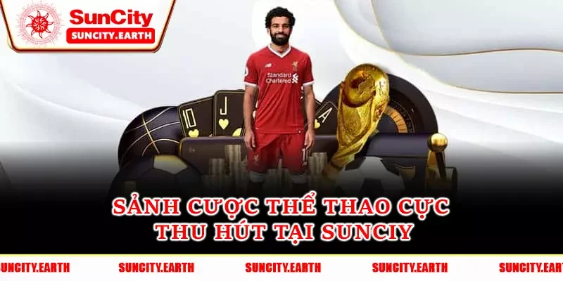Sảnh cược thể thao cực thu hút tại Sunciy Sảnh cược thể thao cực thu hút tại Sunciy